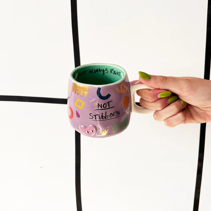 Small Talk 'Not Stubborn...Just Always Right' Cup