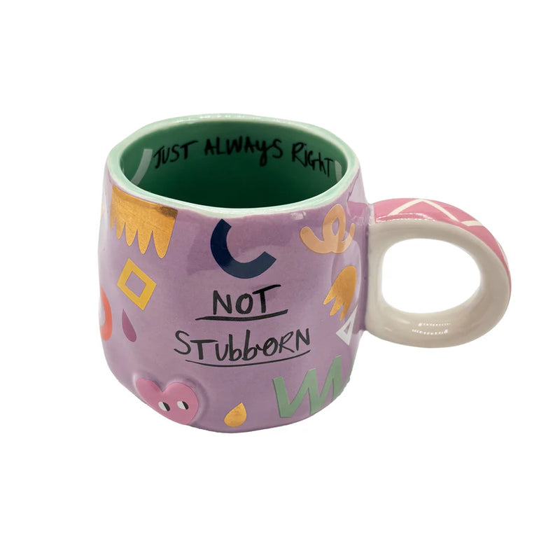 Small Talk 'Not Stubborn...Just Always Right' Cup